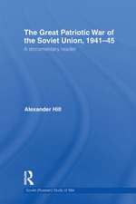 The Great Patriotic War of the Soviet Union, 1941-45: A Documentary Reader