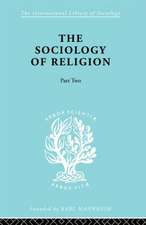 The Sociology of Religion Part Two