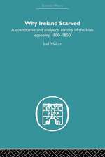 Why Ireland Starved: A Quantitative and Analytical History of the Irish Economy, 1800-1850