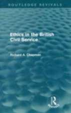 Ethics in the British Civil Service (Routledge Revivals)