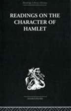 Readings on the Character of Hamlet: compiled from over three hundred sources.