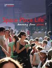 Space, Place, Life: Learning from Place