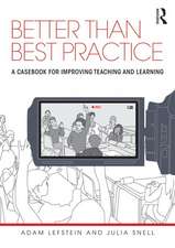 Better than Best Practice: Developing teaching and learning through dialogue