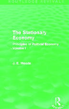 The Stationary Economy (Routledge Revivals): Principles of Political Economy Volume I