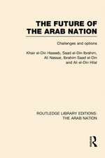 The Future of the Arab Nation (RLE: The Arab Nation): Challenges and Options