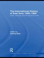 The International History of East Asia, 1900-1968: Trade, Ideology and the Quest for Order