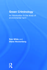 Green Criminology: An Introduction to the Study of Environmental Harm