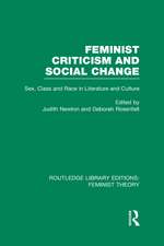 Feminist Criticism and Social Change (RLE Feminist Theory): Sex, class and race in literature and culture