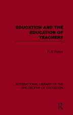 Education and the Education of Teachers (International Library of the Philosophy of Education volume 18)