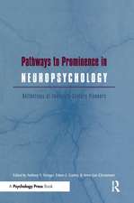 Pathways to Prominence in Neuropsychology: Reflections of Twentieth-Century Pioneers