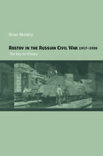 Rostov in the Russian Civil War, 1917-1920: The Key to Victory