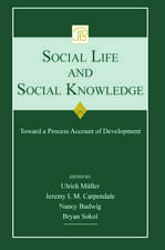 Social Life and Social Knowledge: Toward a Process Account of Development