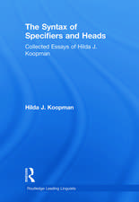 The Syntax of Specifiers and Heads: Collected Essays of Hilda J. Koopman