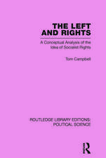 The Left and Rights Routledge Library Editions: Political Science Volume 50: A Conceptual Analysis of the Idea of Socialist Rights