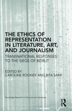 The Ethics of Representation in Literature, Art, and Journalism: Transnational Responses to the Siege of Beirut