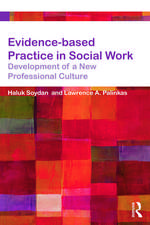 Evidence-based Practice in Social Work: Development of a New Professional Culture