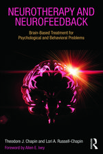 Neurotherapy and Neurofeedback: Brain-Based Treatment for Psychological and Behavioral Problems