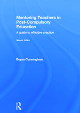 Mentoring Teachers in Post-Compulsory Education: A guide to effective practice