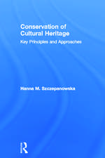 Conservation of Cultural Heritage: Key Principles and Approaches