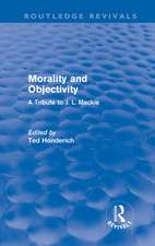 Morality and Objectivity (Routledge Revivals): A Tribute to J. L. Mackie