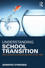 Understanding School Transition: What happens to children and how to help them