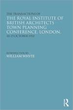 The Transactions of the Royal Institute of British Architects Town Planning Conference, London, 10-15 October 1910