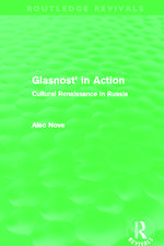 Glasnost' in Action (Routledge Revivals): Cultural Renaissance in Russia