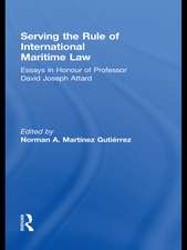 Serving the Rule of International Maritime Law: Essays in Honour of Professor David Joseph Attard