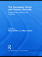 The European Union and Human Security: External Interventions and Missions