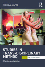 Studies in Trans-Disciplinary Method: After the Aesthetic Turn