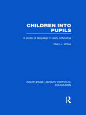 Children into Pupils (RLE Edu I): A Study of Language in Early Schooling