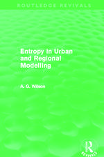 Entropy in Urban and Regional Modelling (Routledge Revivals)