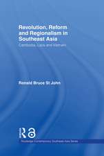 Revolution, Reform and Regionalism in Southeast Asia: Cambodia, Laos and Vietnam