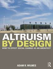 Altruism by Design: How To Effect Social Change as an Architect