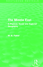 The Middle East (Routledge Revivals): A Physical, Social and Regional Geography