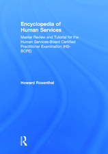 Encyclopedia of Human Services: Master Review and Tutorial for the Human Services-Board Certified Practitioner Examination (HS-BCPE)