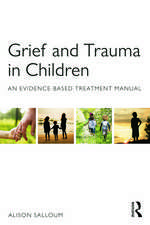 Grief and Trauma in Children: An Evidence-Based Treatment Manual