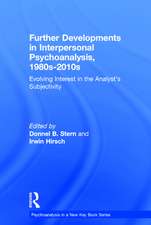 Further Developments in Interpersonal Psychoanalysis, 1980s-2010s: Evolving Interest in the Analyst’s Subjectivity