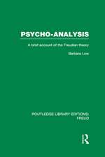Psycho-Analysis: A Brief Account of the Freudian Theory