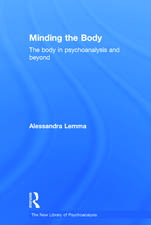 Minding the Body: The body in psychoanalysis and beyond