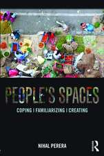 People's Spaces: Coping, Familiarizing, Creating