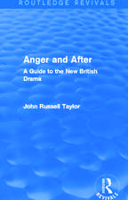 Anger and After (Routledge Revivals): A Guide to the New British Drama