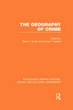 The Geography of Crime (RLE Social & Cultural Geography)