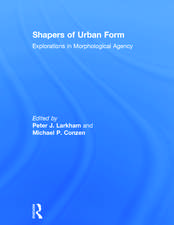 Shapers of Urban Form: Explorations in Morphological Agency