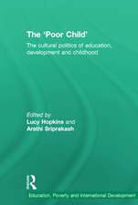 The 'Poor Child': The cultural politics of education, development and childhood