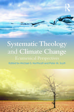 Systematic Theology and Climate Change: Ecumenical Perspectives