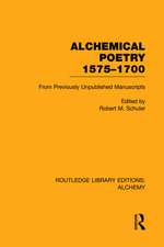 Alchemical Poetry, 1575-1700: From Previously Unpublished Manuscripts