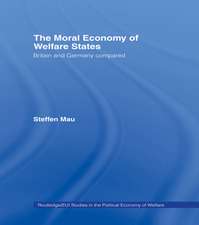 The Moral Economy of Welfare States: Britain and Germany Compared