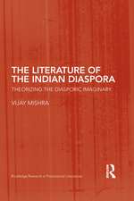 The Literature of the Indian Diaspora: Theorizing the Diasporic Imaginary