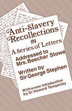 Anti-Slavery Recollection Cb: In a Series of Letters, Addressed to Mrs. Beecher Stowe